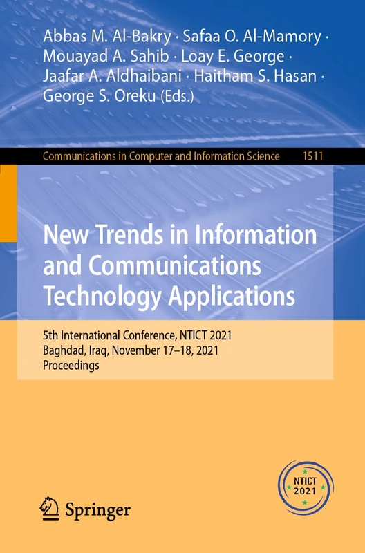 New Trends in Information and Communications Technology Applications: 5th International Conference, NTICT 2021, Baghdad, Iraq, November 17–18, 2021, ... in Computer and Information Science, 1511)