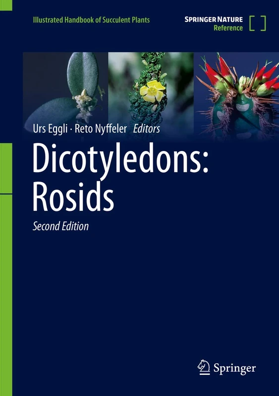 Dicotyledons: Rosids (Illustrated Handbook of Succulent Plants)