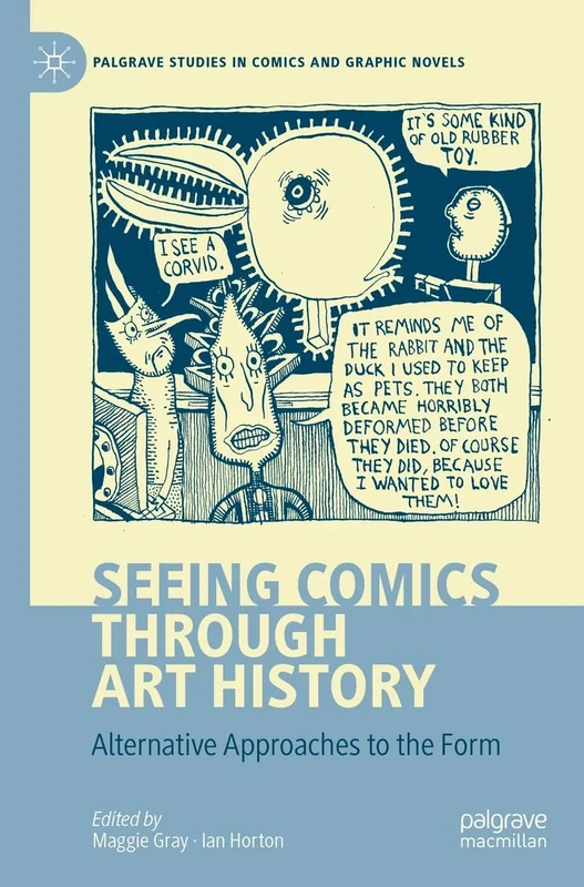 Seeing Comics through Art History: Alternative Approaches to the Form (Palgrave Studies in Comics and Graphic Novels)