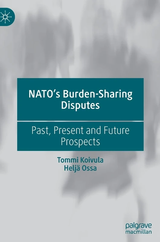 NATO’s Burden-Sharing Disputes: Past, Present and Future Prospects