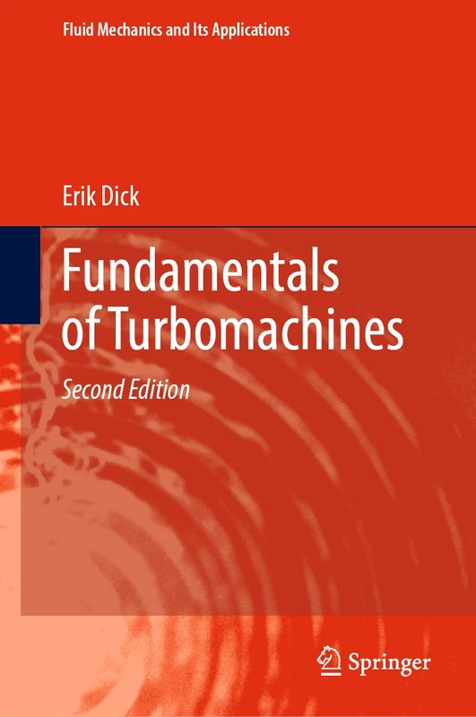 Fundamentals of Turbomachines: 130 (Fluid Mechanics and Its Applications, 130)