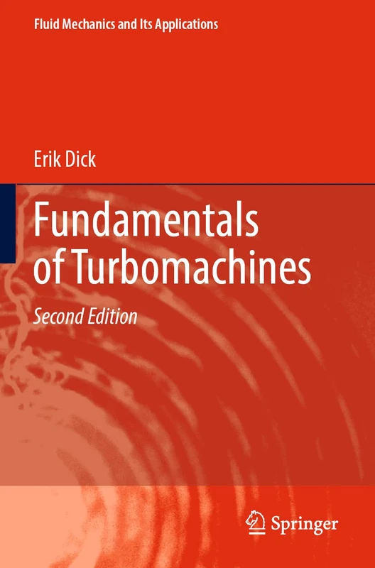 Fundamentals of Turbomachines: 130 (Fluid Mechanics and Its Applications, 130)