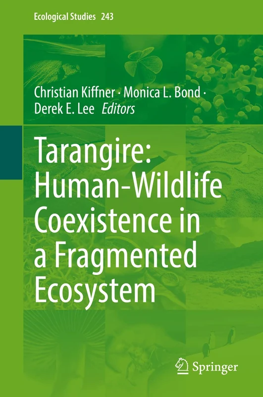 Tarangire: Human-Wildlife Coexistence in a Fragmented Ecosystem: 243 (Ecological Studies, 243)