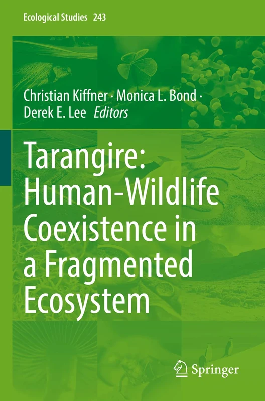 Tarangire: Human-Wildlife Coexistence in a Fragmented Ecosystem: 243 (Ecological Studies, 243)