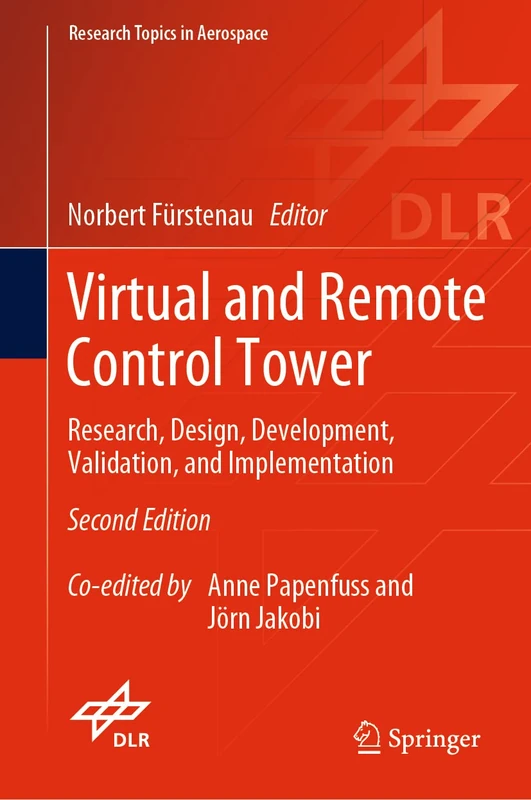 Virtual and Remote Control Tower: Research, Design, Development, Validation, and Implementation (Research Topics in Aerospace)