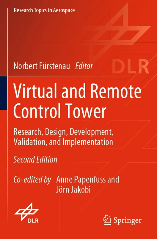 Virtual and Remote Control Tower: Research, Design, Development, Validation, and Implementation (Research Topics in Aerospace)