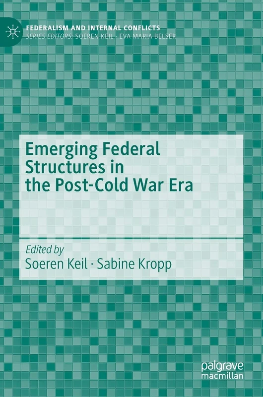 Emerging Federal Structures in the Post-Cold War Era (Federalism and Internal Conflicts)