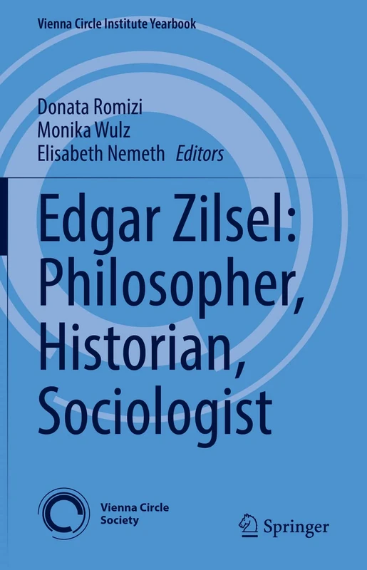 Edgar Zilsel: Philosopher, Historian, Sociologist: 27 (Vienna Circle Institute Yearbook, 27) - Image 1