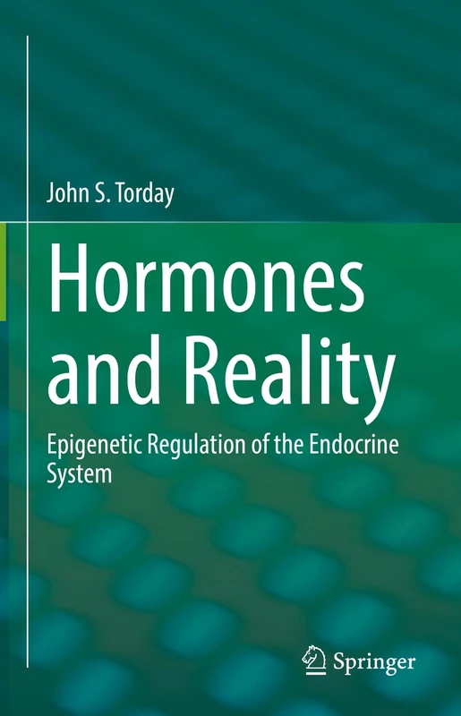 Hormones and Reality: Epigenetic Regulation of the Endocrine System