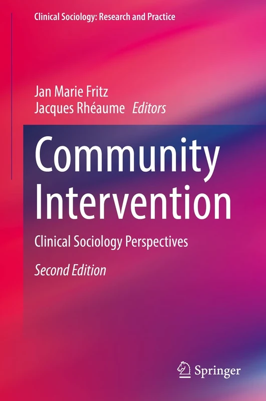 Community Intervention: Clinical Sociology Perspectives (Clinical Sociology: Research and Practice)
