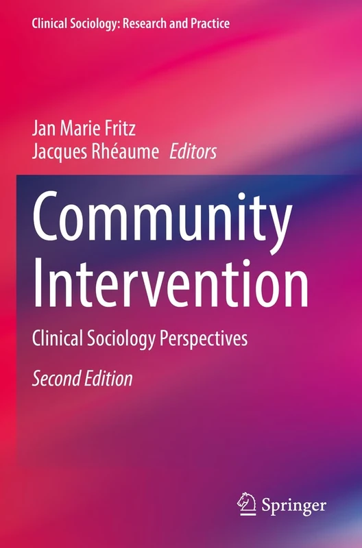 Community Intervention: Clinical Sociology Perspectives (Clinical Sociology: Research and Practice)