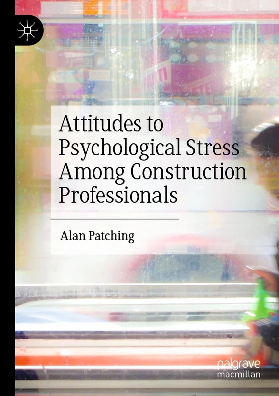 Attitudes to Psychological Stress Among Construction Professionals - Image 1