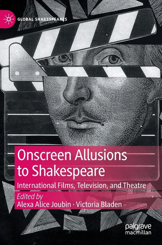 Onscreen Allusions to Shakespeare: International Films, Television, and Theatre (Global Shakespeares)