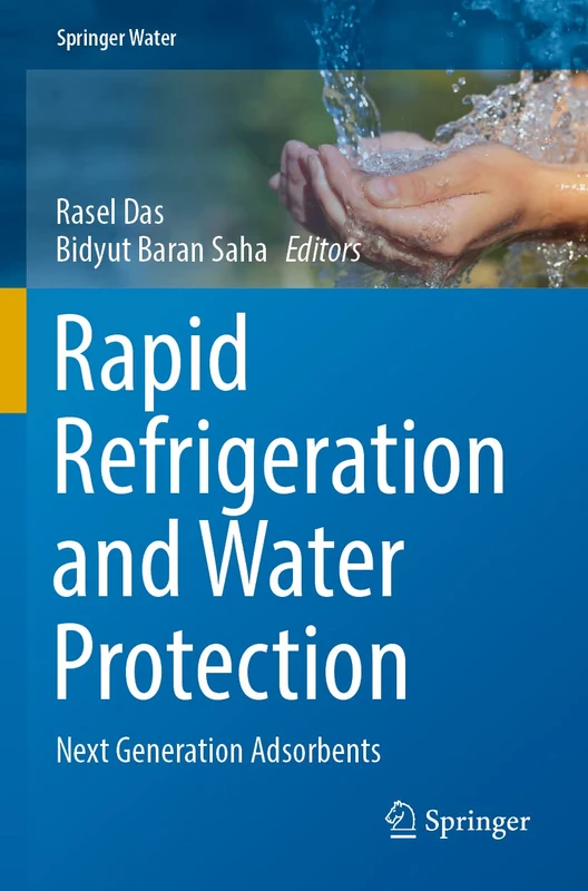 Rapid Refrigeration and Water Protection: Next Generation Adsorbents (Springer Water)
