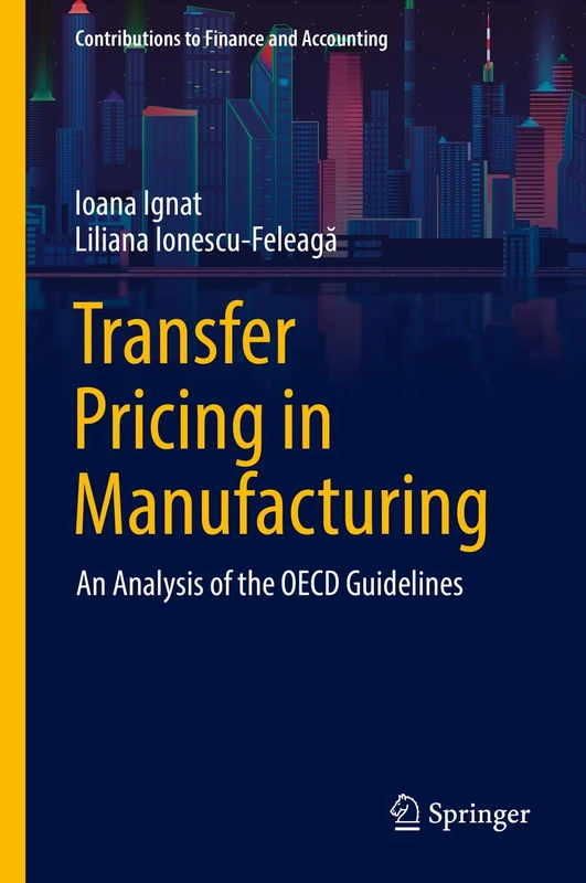 Transfer Pricing in Manufacturing: An Analysis of the OECD Guidelines (Contributions to Finance and Accounting)