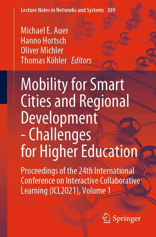 Mobility for Smart Cities and Regional Development - Challenges for Higher Education: Proceedings of the 24th International Conference on Interactive ... (Lecture Notes in Networks and Systems, 389)