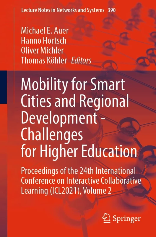 Mobility for Smart Cities and Regional Development - Challenges for Higher Education: Proceedings of the 24th International Conference on Interactive ... (Lecture Notes in Networks and Systems, 390)