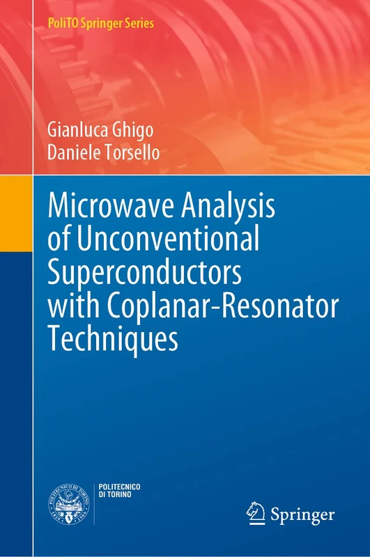 Microwave Analysis of Unconventional Superconductors with Coplanar-Resonator Techniques (PoliTO Springer Series)