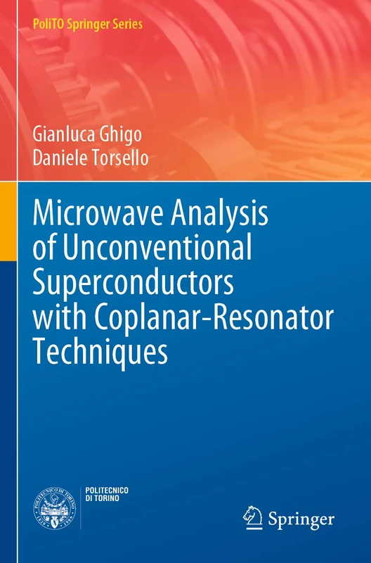 Microwave Analysis of Unconventional Superconductors with Coplanar-Resonator Techniques (PoliTO Springer Series)