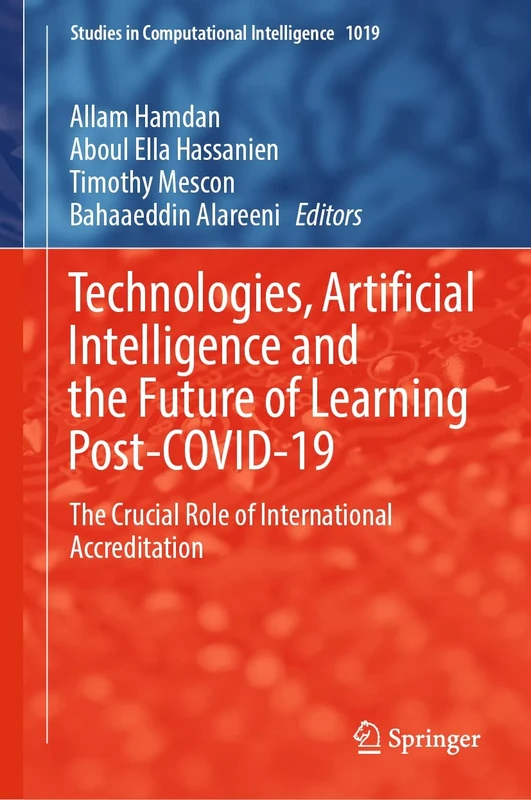 Technologies, Artificial Intelligence and the Future of Learning Post-COVID-19: The Crucial Role of International Accreditation: 1019 (Studies in Computational Intelligence, 1019) - Image 1