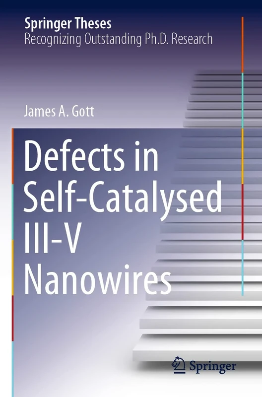 Defects in Self-Catalysed III-V Nanowires (Springer Theses)