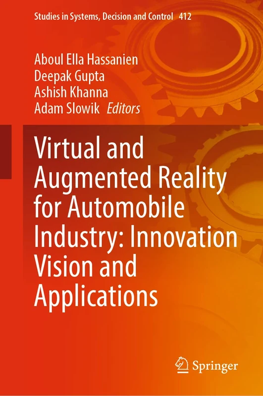 Virtual and Augmented Reality for Automobile Industry: Innovation Vision and Applications: 412 (Studies in Systems, Decision and Control, 412)