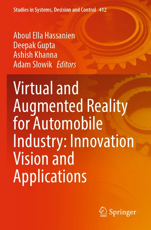 Virtual and Augmented Reality for Automobile Industry: Innovation Vision and Applications: 412 (Studies in Systems, Decision and Control, 412)
