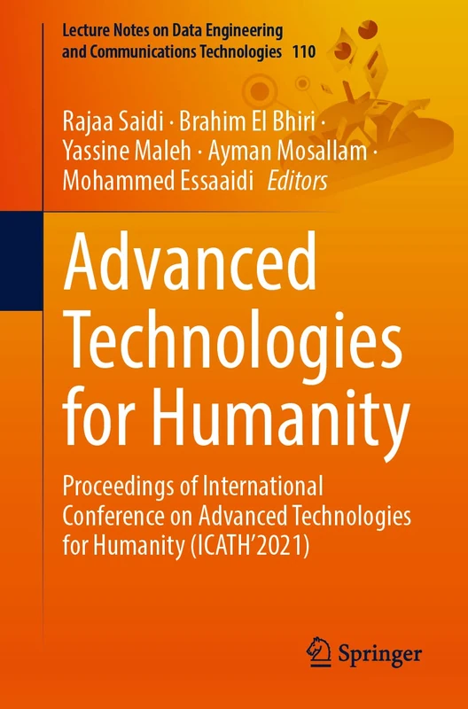 Advanced Technologies for Humanity: Proceedings of International Conference on Advanced Technologies for Humanity (ICATH'2021): 110 (Lecture Notes on ... and Communications Technologies, 110)