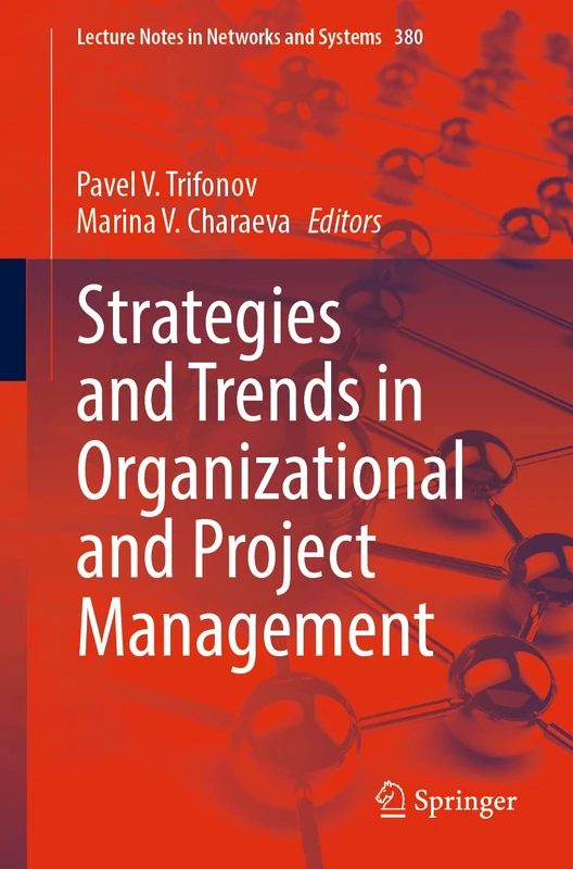 Strategies and Trends in Organizational and Project Management: 380 (Lecture Notes in Networks and Systems, 380)