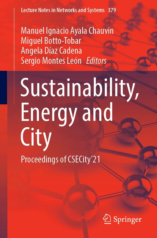Sustainability, Energy and City: Proceedings of CSECity’21: 379 (Lecture Notes in Networks and Systems, 379)