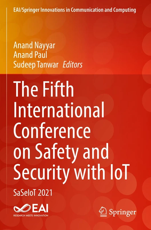 The Fifth International Conference on Safety and Security with IoT: SaSeIoT 2021 (EAI/Springer Innovations in Communication and Computing)