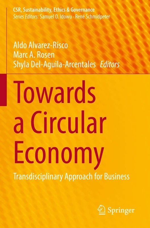 Towards a Circular Economy: Transdisciplinary Approach for Business (CSR, Sustainability, Ethics & Governance)