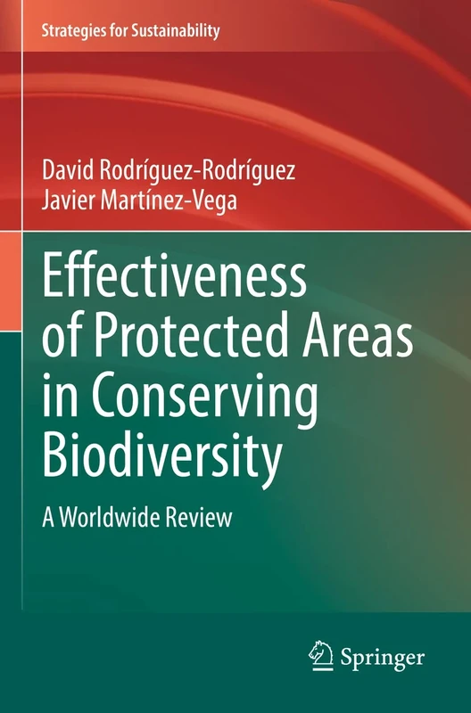 Effectiveness of Protected Areas in Conserving Biodiversity: A Worldwide Review (Strategies for Sustainability)