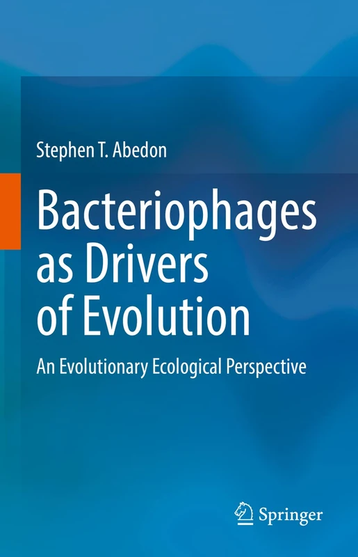 Bacteriophages as Drivers of Evolution: An Evolutionary Ecological Perspective