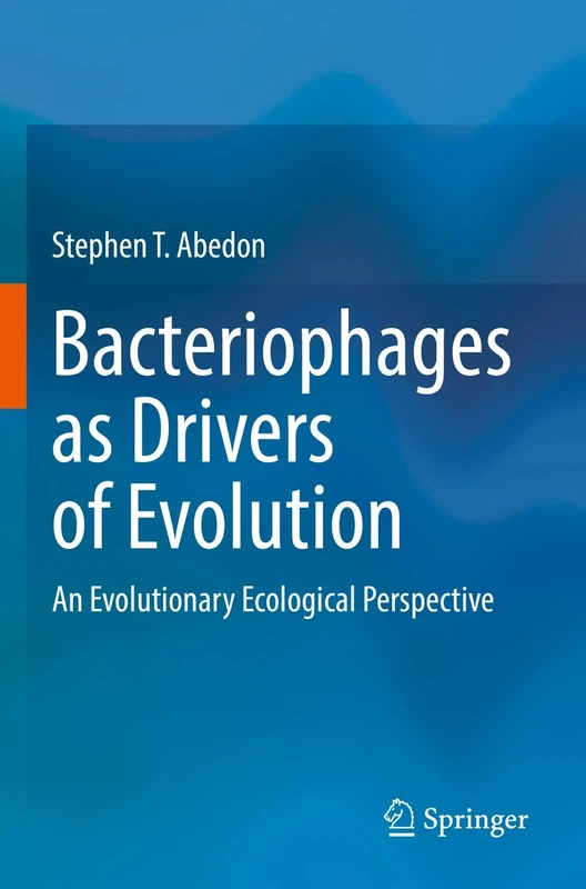 Bacteriophages as Drivers of Evolution: An Evolutionary Ecological Perspective