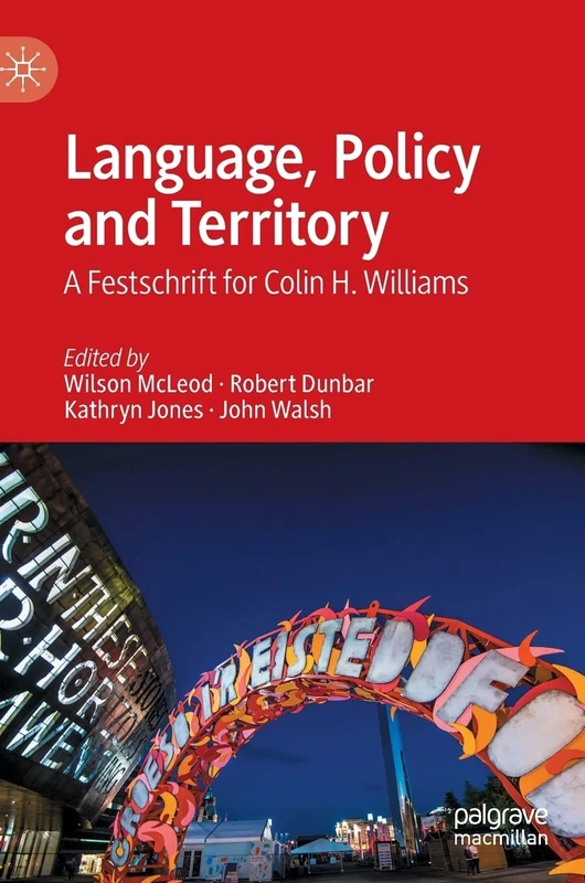 Language, Policy and Territory: A Festschrift for Colin H. Williams