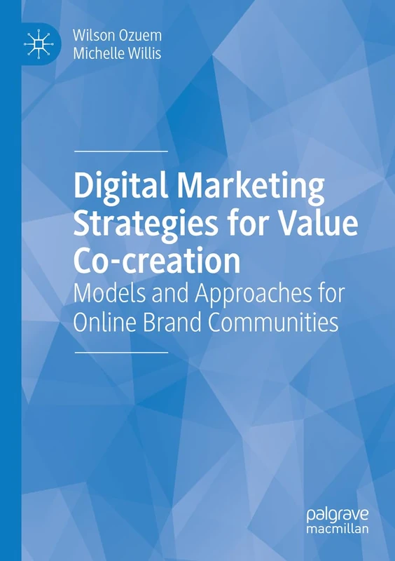 Digital Marketing Strategies for Value Co-creation: Models and Approaches for Online Brand Communities