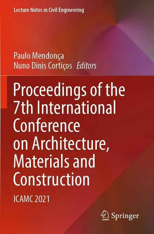 Proceedings of the 7th International Conference on Architecture, Materials and Construction: ICAMC 2021 (Lecture Notes in Civil Engineering)