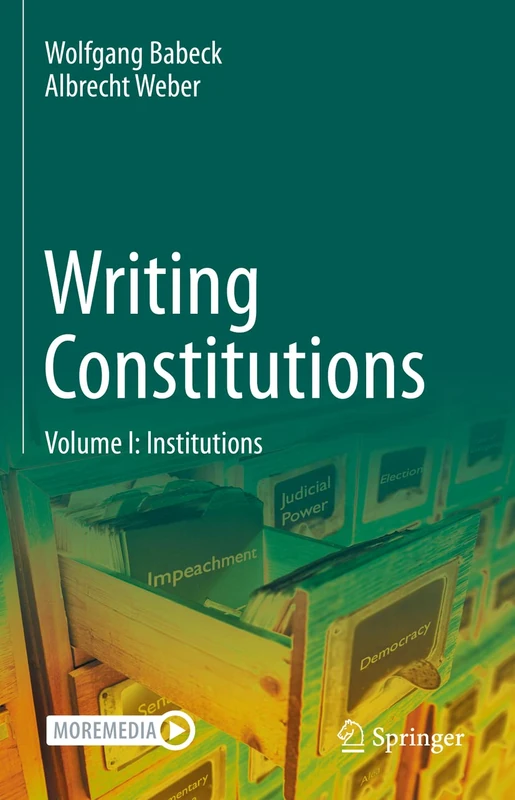 Writing Constitutions: Volume I: Institutions: 1