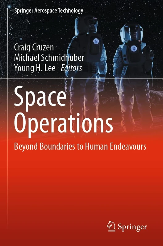 Space Operations: Beyond Boundaries to Human Endeavours (Springer Aerospace Technology)