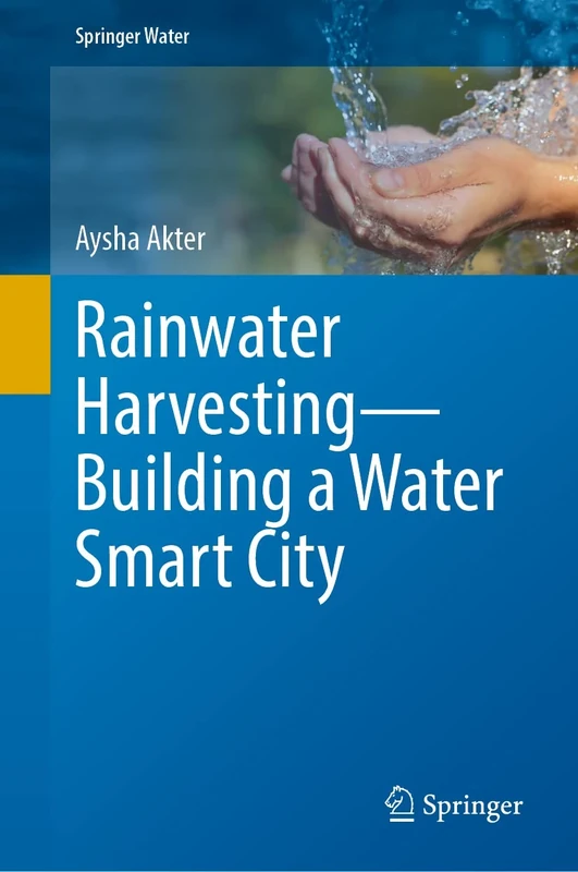 Rainwater Harvesting―Building a Water Smart City (Springer Water)