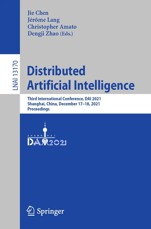 Distributed Artificial Intelligence: Third International Conference, DAI 2021, Shanghai, China, December 17–18, 2021, Proceedings: 13170 (Lecture Notes in Computer Science, 13170)