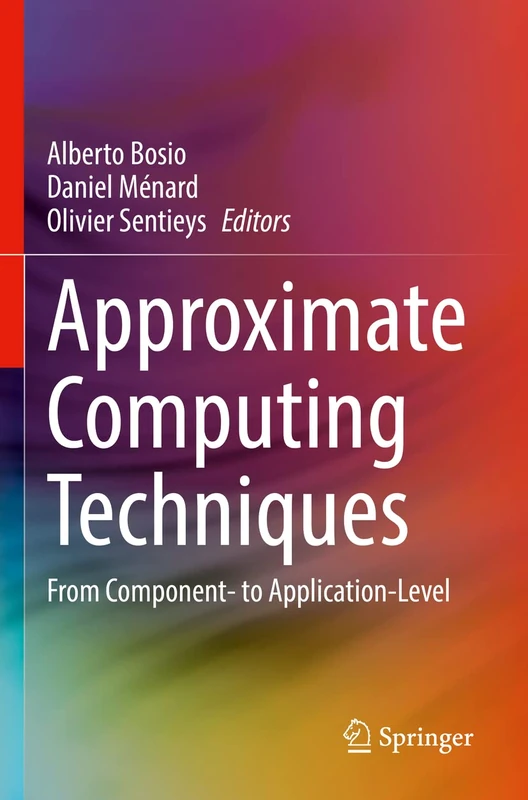 Approximate Computing Techniques: From Component- to Application-Level - Image 1