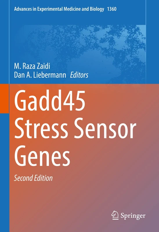 Gadd45 Stress Sensor Genes: 1360 (Advances in Experimental Medicine and Biology, 1360) - Image 1