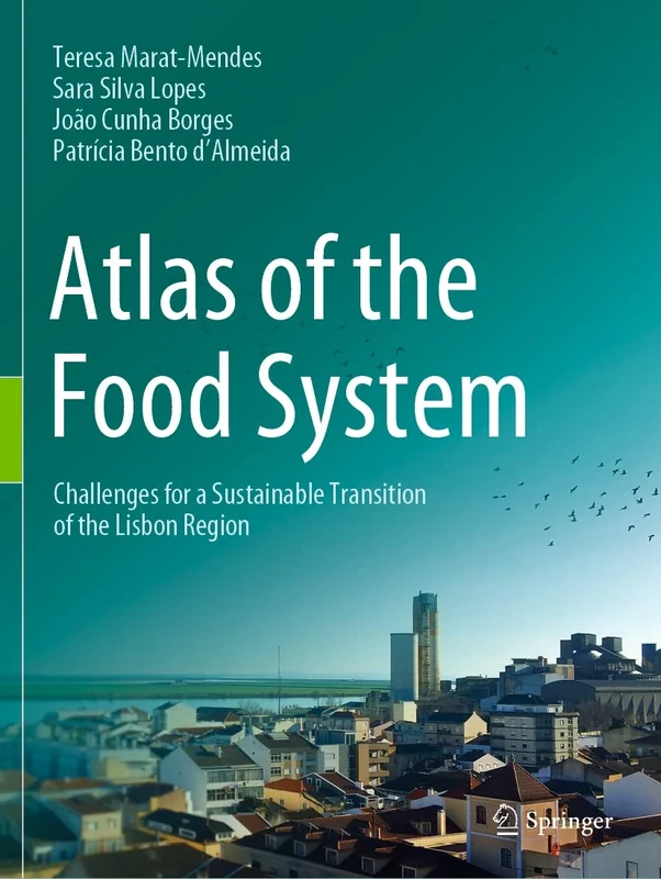 Atlas of the Food System: Challenges for a Sustainable Transition of the Lisbon Region