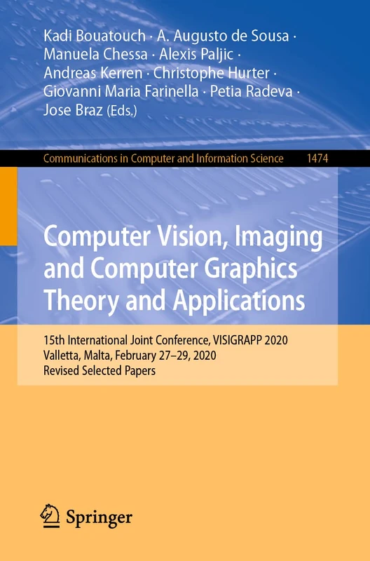 Computer Vision, Imaging and Computer Graphics Theory and Applications: 15th International Joint Conference, VISIGRAPP 2020 Valletta, Malta, February ... in Computer and Information Science, 1474)