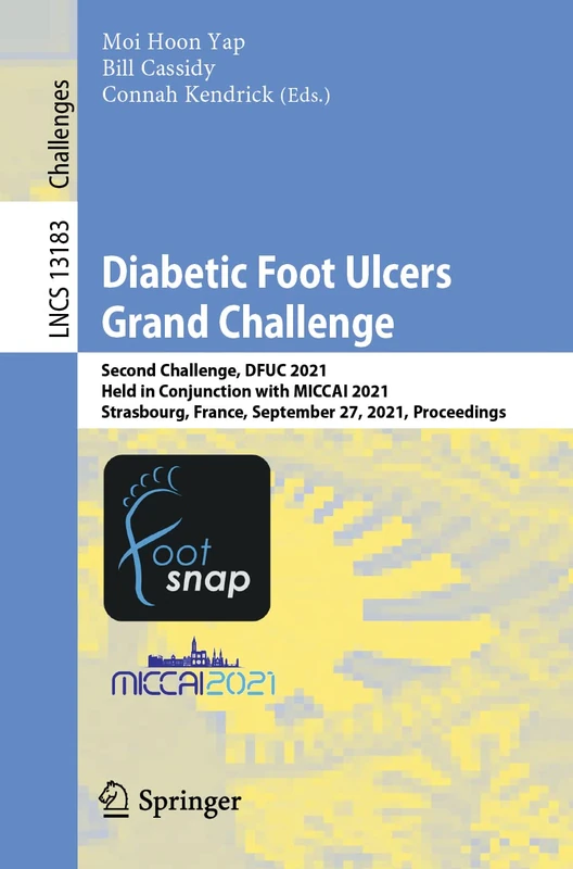Diabetic Foot Ulcers Grand Challenge: Second Challenge, DFUC 2021, Held in Conjunction with MICCAI 2021, Strasbourg, France, September 27, 2021, ... (Lecture Notes in Computer Science, 13183) - Image 1