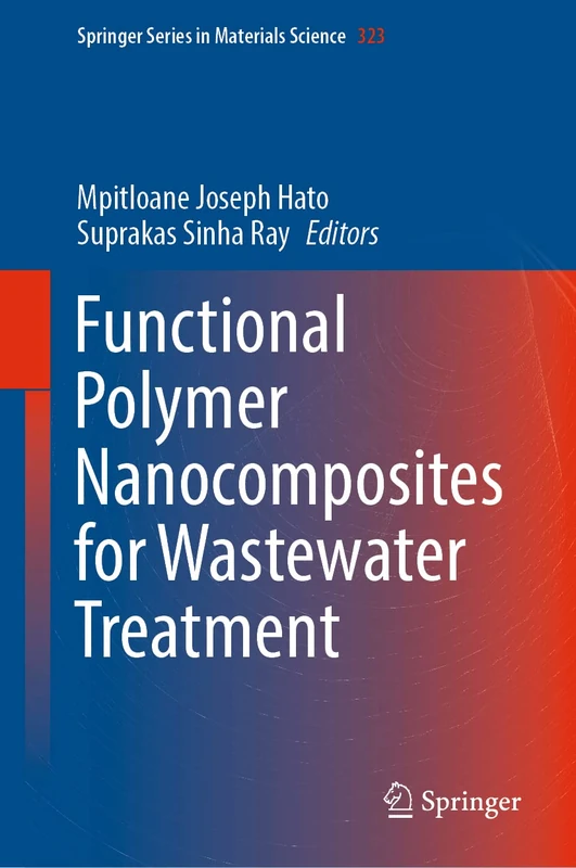 Functional Polymer Nanocomposites for Wastewater Treatment: 323 (Springer Series in Materials Science, 323)