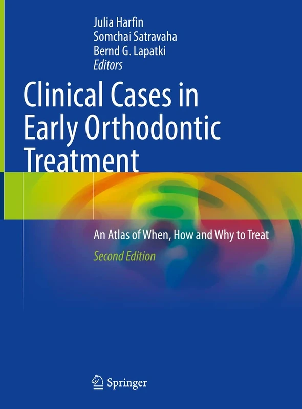 Clinical Cases in Early Orthodontic Treatment: An Atlas of When, How and Why to Treat