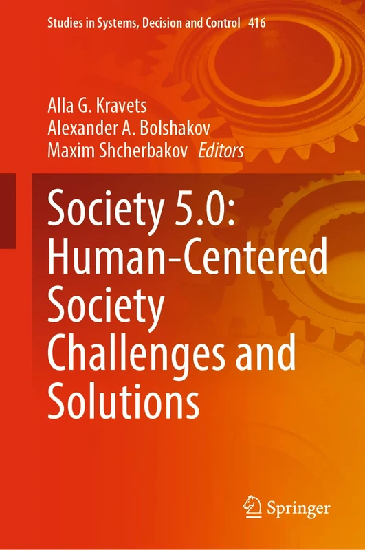 Society 5.0: Human-Centered Society Challenges and Solutions: 416 (Studies in Systems, Decision and Control, 416)